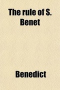 Cover: The Rule of S. Benet Volume 88; No. 90; Latin and Anglo-Saxon Interlinear Version - Rarebooksclub.com