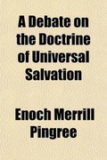 Cover: A Debate on the Doctrine of Universal Salvation - General Books