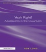 Cover: Yeah Right! Adolescents in the Classroom - David Fulton Publishers Ltd