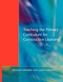 Cover: Teaching the Primary Curriculum for Constructive Learning - David Fulton Publishers Ltd