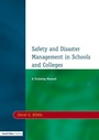 Cover: Safety and Disaster Management in Schools and Colleges - David Fulton Publishers Ltd