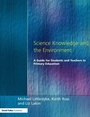 Cover: Science Knowledge and the Environment - David Fulton Publishers Ltd