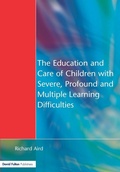 Cover: The Education and Care of Children with Severe, Profound and Multiple Learning Disabilities - David Fulton Publishers Ltd