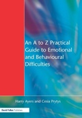 Cover: An A to Z Practical Guide to Emotional and Behavioural Difficulties - David Fulton Publishers Ltd