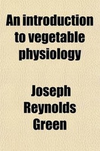 Enlarge image Cover: An Introduction to Vegetable Physiology - Rarebooksclub.com