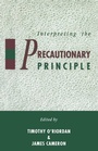 Cover: Interpreting the Precautionary Principle - Earthscan Ltd