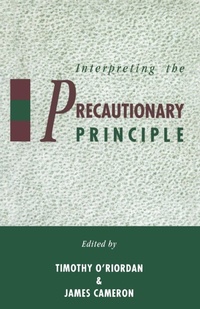 Enlarge image Cover: Interpreting the Precautionary Principle - Earthscan Ltd