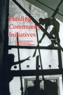 Cover: Funding Community Initiatives - Earthscan Ltd