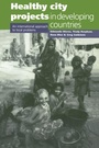 Cover: Healthy City Projects in Developing Countries - Earthscan Ltd