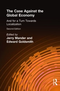 Enlarge image Cover: The Case Against the Global Economy - Earthscan Ltd