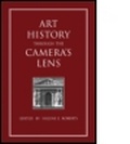 Cover: Art History Through the Camera's Lens - Routledge