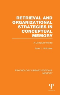 Enlarge image Cover: Retrieval and Organizational Strategies in Conceptual Memory (PLE: Memory) - Psychology Press Ltd