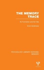 Cover: The Memory Trace (PLE: Memory) - Psychology Press Ltd
