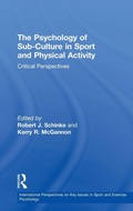 Cover: The Psychology of Sub-Culture in Sport and Physical Activity - Routledge