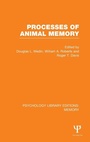 Cover: Processes of Animal Memory (PLE: Memory) - Psychology Press Ltd