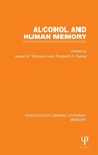 Cover: Alcohol and Human Memory (PLE: Memory) - Psychology Press Ltd