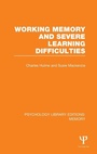 Cover: Working Memory and Severe Learning Difficulties (PLE: Memory) - Psychology Press Ltd