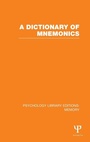 Cover: A Dictionary of Mnemonics (PLE: Memory) - Psychology Press Ltd