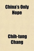 Cover: China's Only Hope; An Appeal - General Books