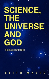 Enlarge image Cover: Science, the Universe and God - AuthorHouse
