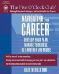 Cover: Navigating Your Career : Develop Your Plan, Manage Your Boss, Get Another Job Inside - Delmar Cengage Learning