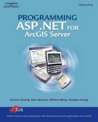 Enlarge image Cover: Programming ASP.NET for ArcGIS Server - Delmar Cengage Learning
