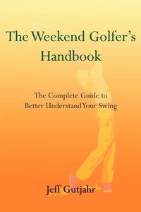 Abbildung von: The Weekend Golfer's Handbook - AuthorHouse
