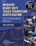 Cover: Medium/Heavy Duty Truck Technician Certification Test Preparation Manual - Delmar Cengage Learning