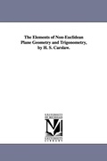 Cover: The Elements of Non-Euclidean Plane Geometry and Trigonometry, by H. S. Carslaw. - Scholarly Publishing Office, University of Michigan Library