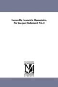 Cover: Lecons de Geometrie Elementaire, Par Jacques Hadamard. Vol. 2 - Scholarly Publishing Office, University of Michigan Library