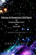 Cover: Following the Denomination Called Baptist and the People from Whom It Evolved from Christ to 2005 - Pleasant Word