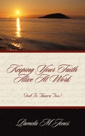 Cover: Keeping Your Faith Alive at Work - Pleasant Word