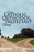 Cover: For Our Catholic, Orthodox, and Protestant Friends - Pleasant Word