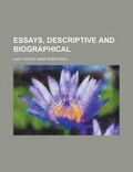 Cover: Essays, Descriptive and Biographical - Rarebooksclub.com
