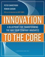 Cover: Innovation to the Core - Harvard Business Review Press