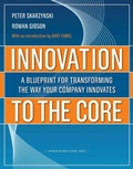 Cover: Innovation to the Core - Harvard Business Review Press