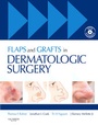 Cover: Flaps and Grafts in Dermatologic Surgery - Saunders