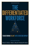 Cover: The Differentiated Workforce - Harvard Business Review Press