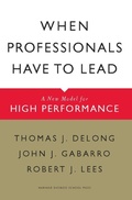 Cover: When Professionals Have to Lead - Harvard Business Review Press