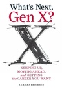 Cover: What's Next, Gen X? - Harvard Business Review Press