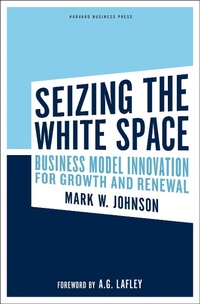 Enlarge image Cover: Seizing the White Space - Harvard Business Review Press