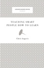 Cover: Teaching Smart People How to Learn - Harvard Business Review Press
