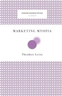 Cover: Marketing Myopia - Harvard Business Review Press