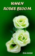 Cover: When Roses Bloom - AuthorHouse