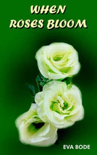 Enlarge image Cover: When Roses Bloom - AuthorHouse