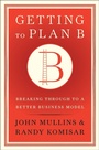 Cover: Getting to Plan B - Harvard Business Review Press