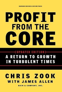Enlarge image Cover: Profit from the Core - Harvard Business Review Press