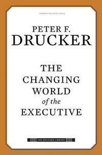 Enlarge image Cover: The Changing World of the Executive - Harvard Business School Press
