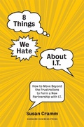 Cover: 8 Things We Hate About IT - Harvard Business Review Press