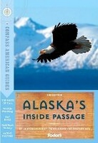 Abbildung von: Compass American Guides: Alaska's Inside Passage, 2nd Edition - Fodor's Travel Publications